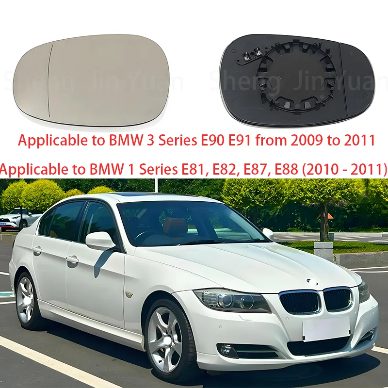 

Suitable for BMW 3 Series E90 E91 (2009 - 2011) and BMW 1 Series E81 E82 E87 E88 (2010 - 2011). Heated rearview mirror lenses.