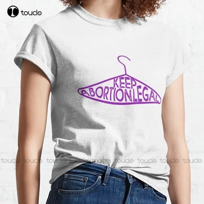 Keep Abortion Legal Classic T-Shirt Kawaii Shirt Custom Aldult Teen Unisex Digital Printing Tee Shirts Xs-5Xl Custom Gift Unisex