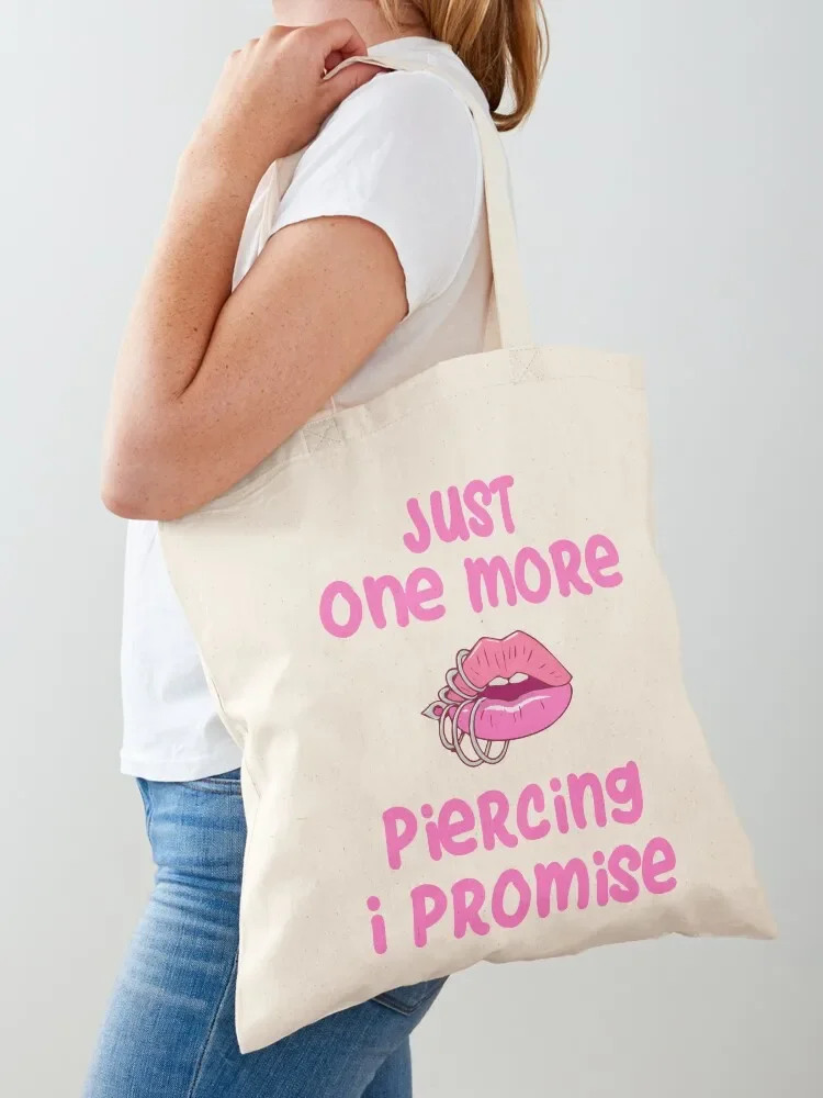 Just One More Piercing Tote Bag tote bags cloth bags Large bags for women Women's Bag