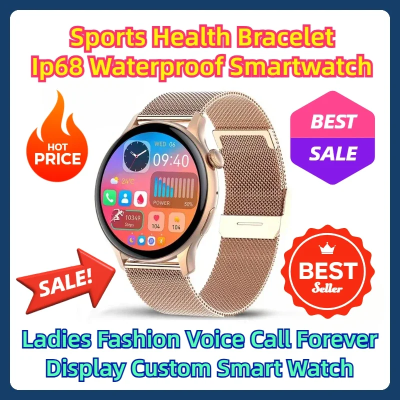 Ladies Fashion Voice Call Forever Display Custom Smart Watch Sports Health Bracelet Ip68 Waterproof Smartwatch