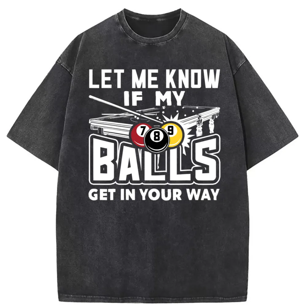 Let Me Know If My Balls Get In Your Way Man Funny T-shirts England Style Long Sleeve Tee Shirt Men Washed Cotton Sweatshirts