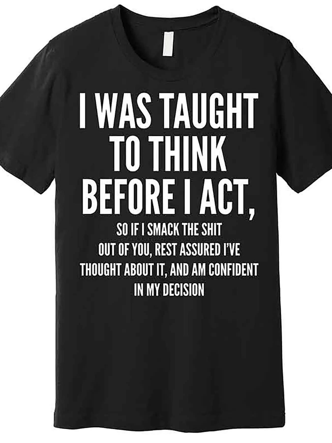 Interestingly, I Was Taught to Think First and Then Act Premium T-shirt Series Women Clothing
