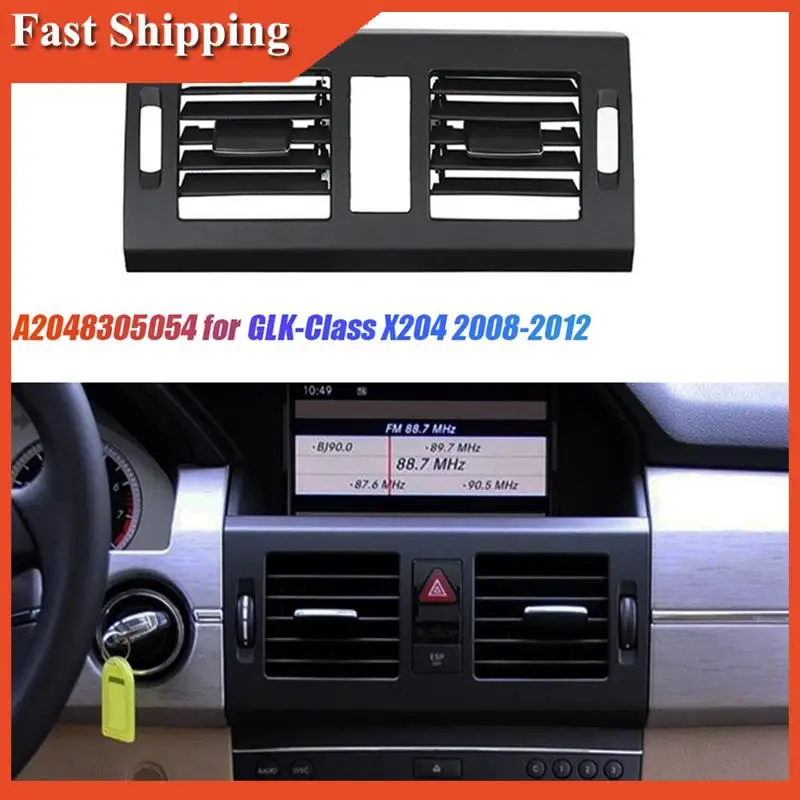 

A90E-Car Center Air Outlet Grille Cover A2048305054 For Mercedes-Benz GLK-Class X204 2008-2012 Parts Dash Panel Air A/C Vent Gri
