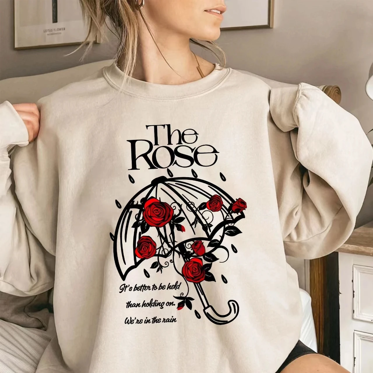 

It Is Better To Be Hold Than Holding on We Are in The Rain Slogan Women Sweatshirt The Rose Umbrella Print Elegance Women Tops