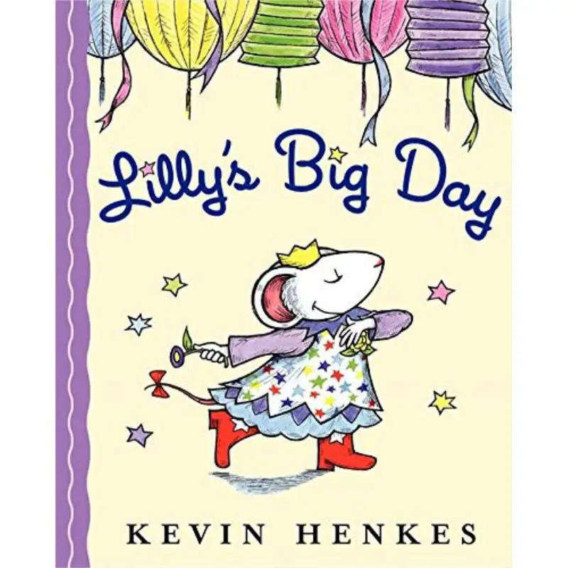 Kevin HenkesLillys Big Day Kevin Henkes Greenwillow Books 9780062313584 Book