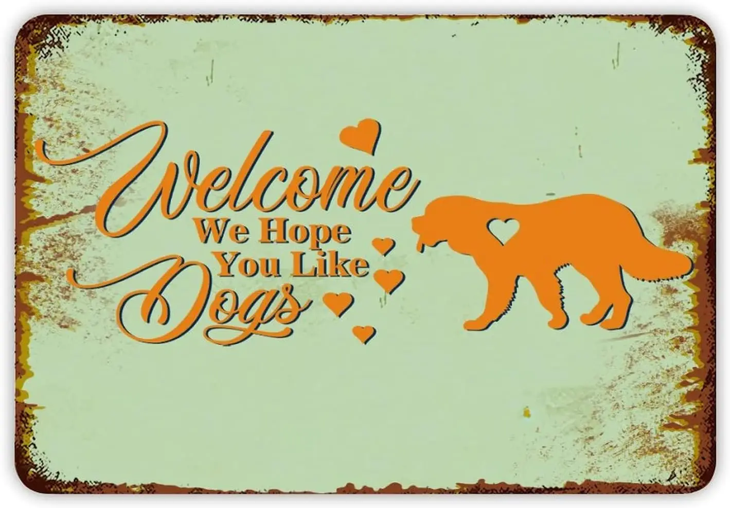 ENEDNATE Welcome We Hope You Like Dogs Vintage Metal Tin Sign 12x8 inch Aluminum Sign for Kitchen Bars Restaurants Cafes Pubs Wa