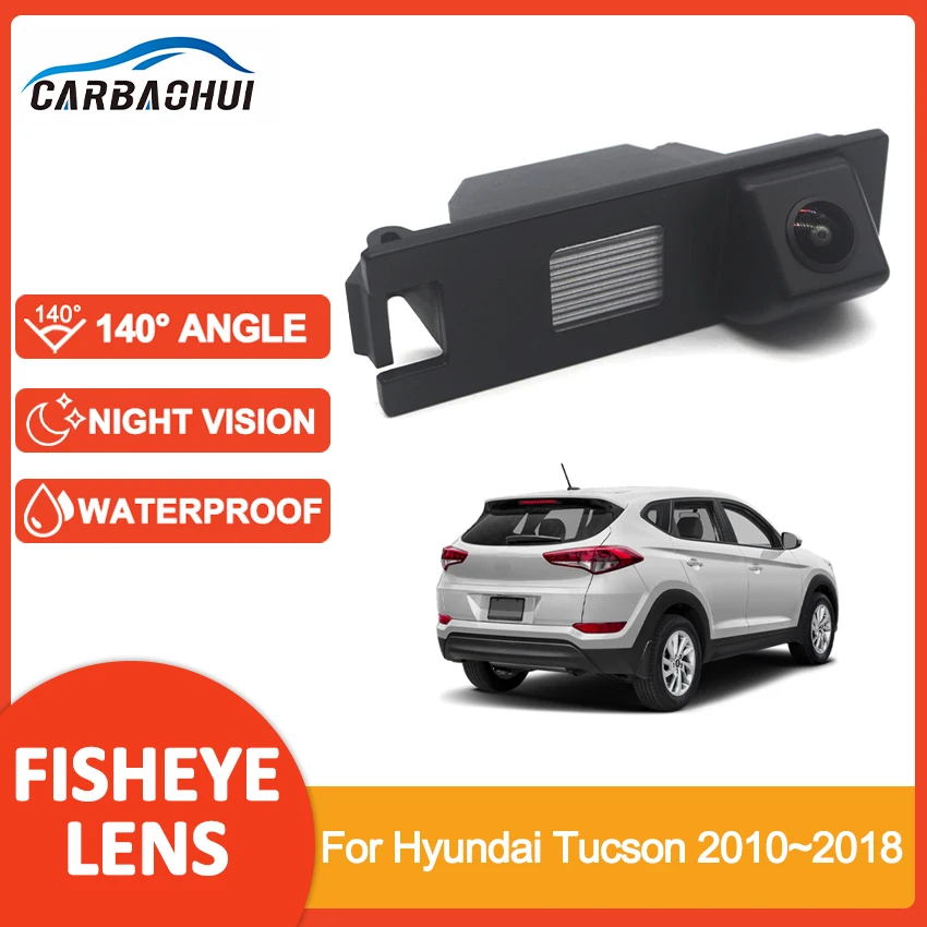 Car Rear View Backup Parking Fisheye 140° Camera IP68 Waterproof 1080P Accessories For Hyundai Tucson 2010~2018