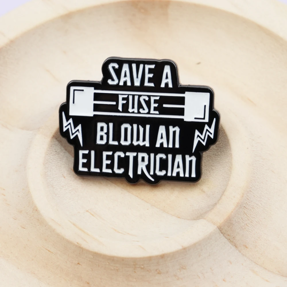 

Save A Fuse Blow An Electrician Funny Enamel Pin Cute Comics Badge Accessories