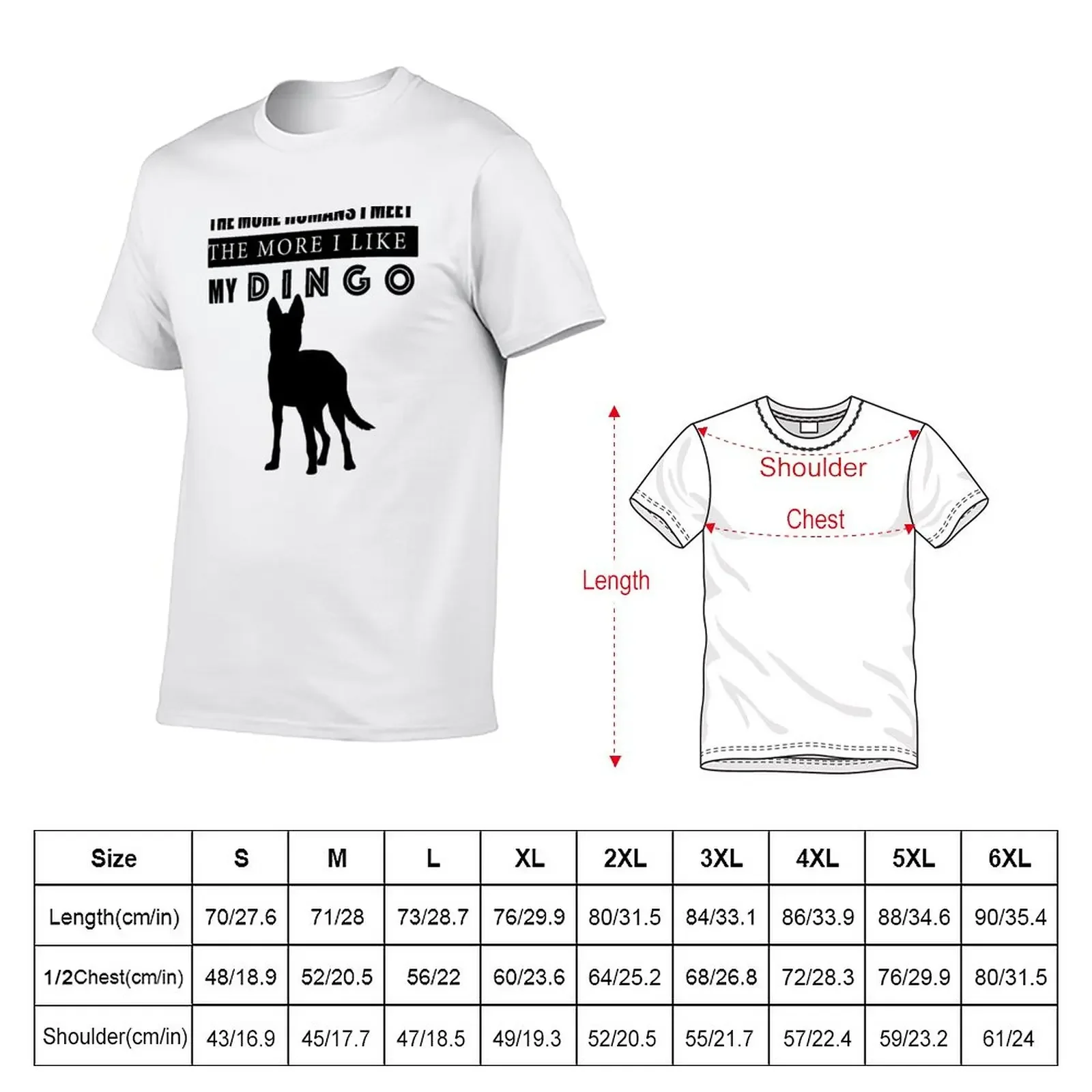 The more humans I meet the more I like my dingo T-Shirt tops funnys black t shirts for men