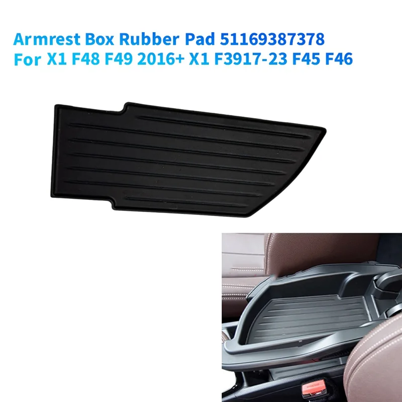 

AUTO Car Central Control Armrest Box Rubber Pad 51169387378 For BMW X1 F48 F49 2016+ X1 F3917-23 F45 F46 Storage Box Pad