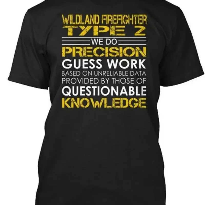 Wildland Firefighter Type 2 Wild And We Do Precision T S Premium Shirt M 2XL