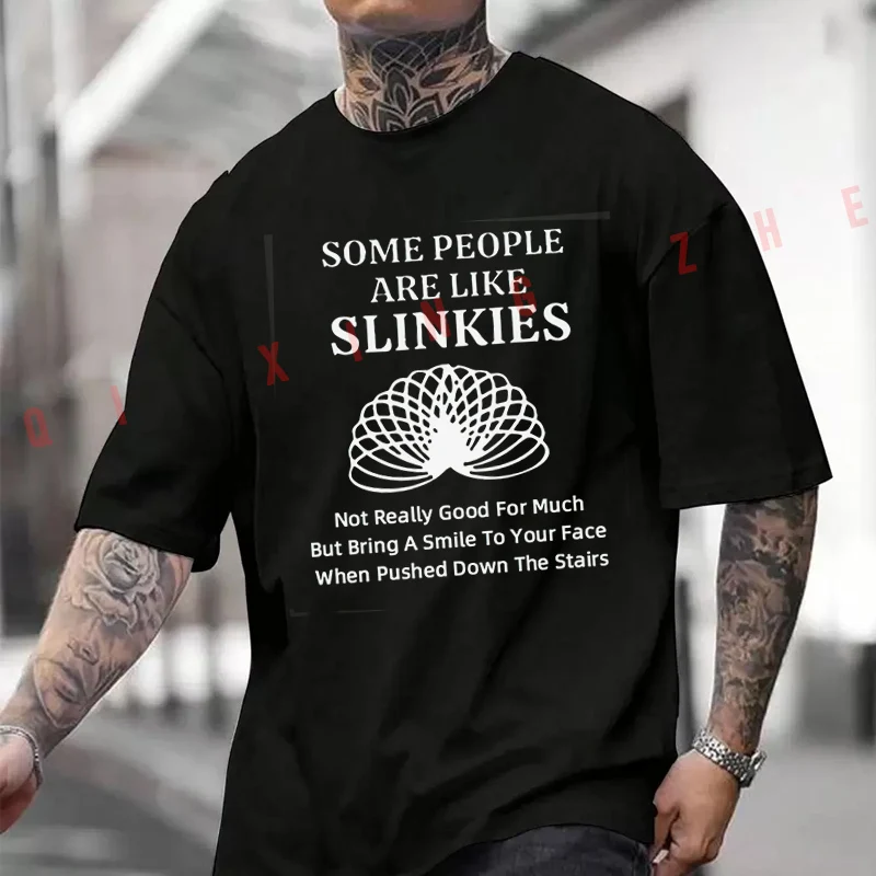 Men T-Shirt Some People Are Like Slinkies Motorcycle Cotton Men‘s T-Shirt O-neck Short Sleeve Fashion Hip Hop Tops Tee