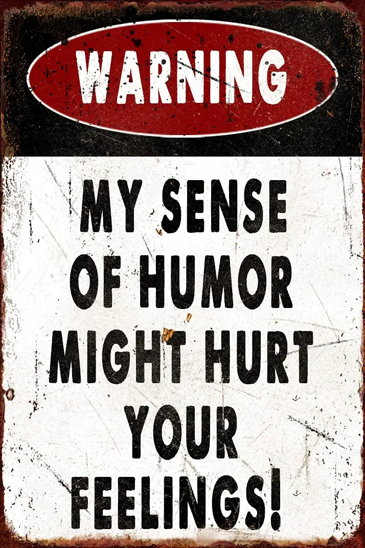 Bocromo Vintage Rusty Metal Sign My Sense of Humor Might Hurt Your Feelings for Wall Decor for Bars,Restaurants,Cafes Pubs 12