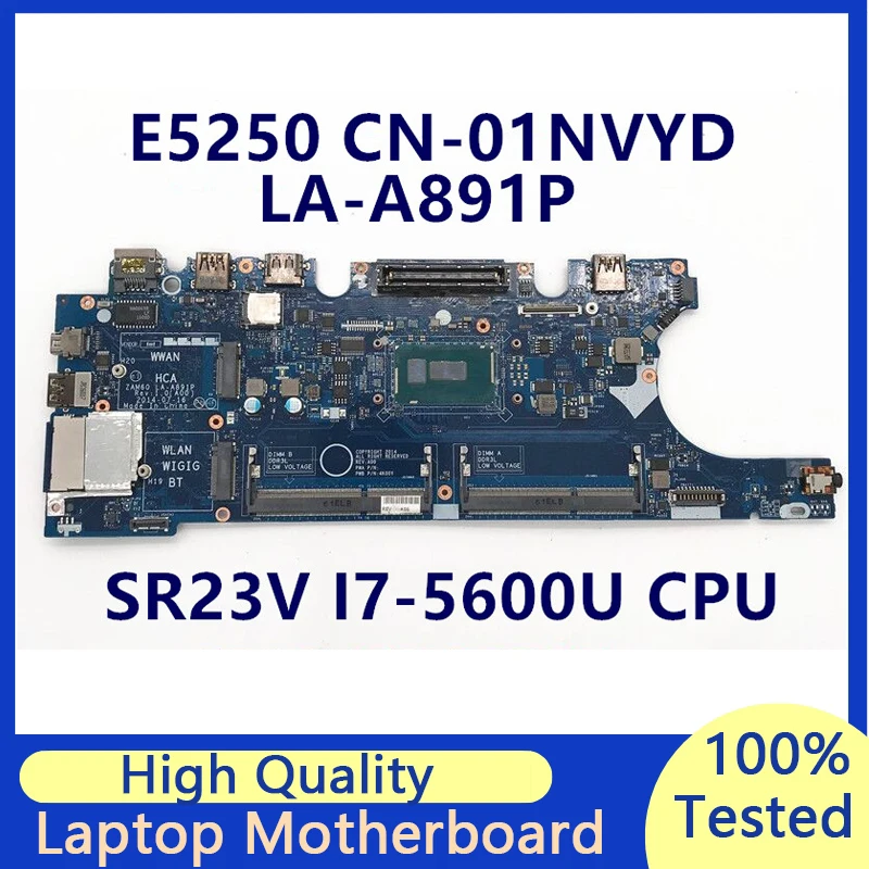 CN-01NVYD 01NVYD 1NVYD Mainboard For Dell Latitude E5250 Laptop Motherboard W/SR23V I7-5600U CPU LA-A891P 100% Fully Tested Good