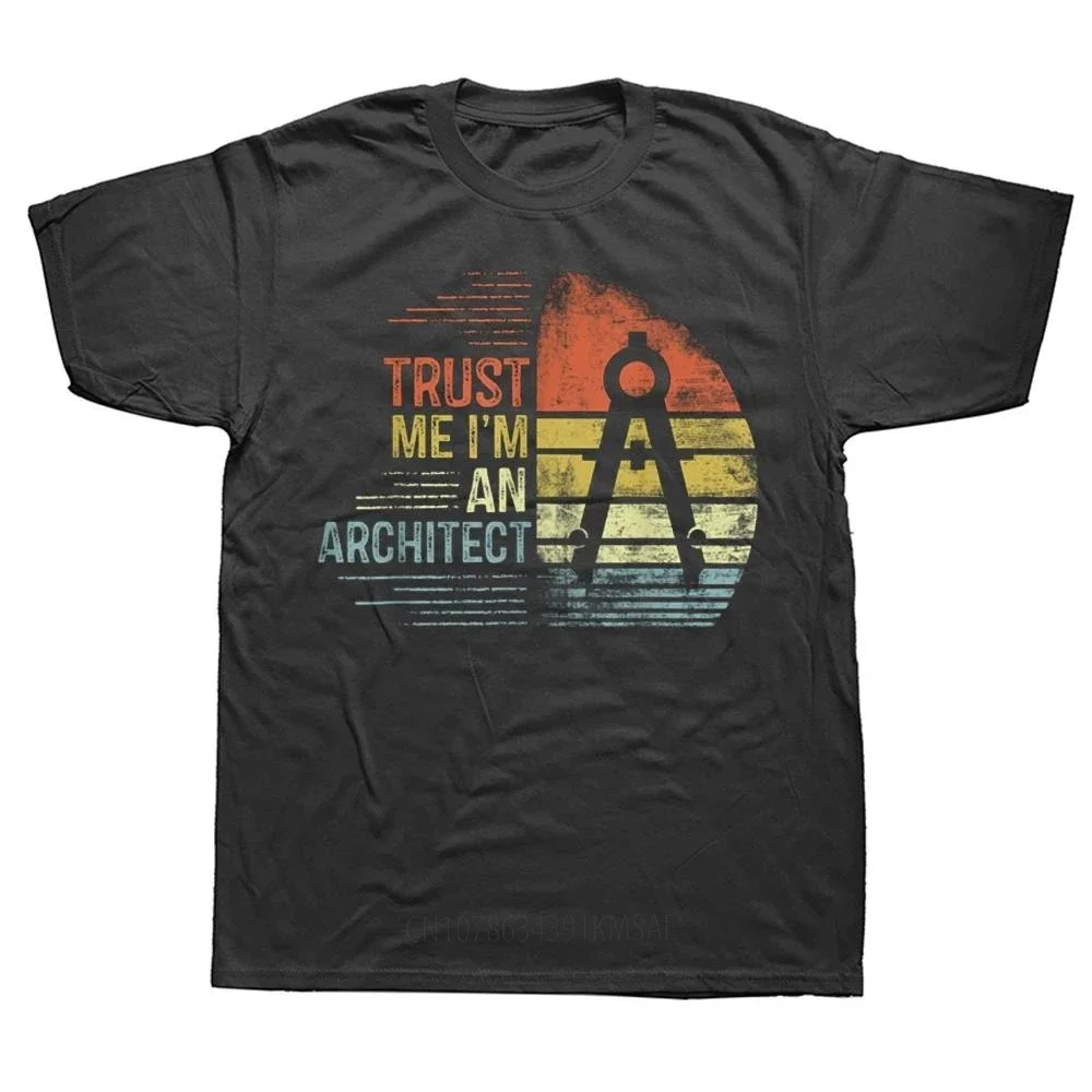 Trust Me I'm An Architect Gifts Funny Architecture T Shirts Graphic Cotton Streetwear Short Sleeve Birthday Gifts Summer T-shirt