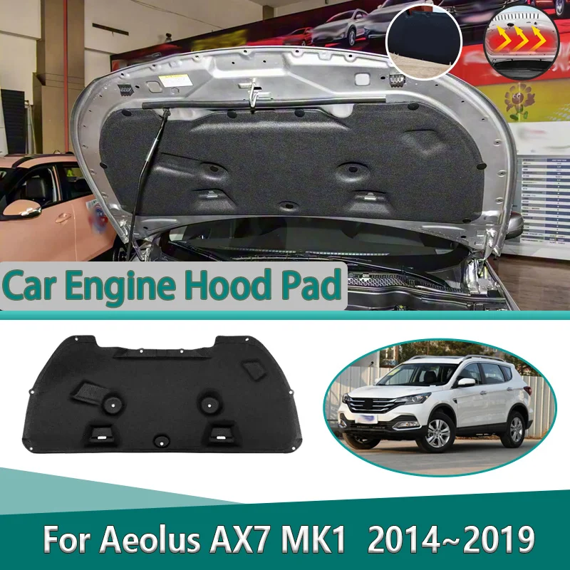 

For Dongfeng Fengshen Aeolus AX7 2014~2019 MK1 Car Engine Hood Soundproof Pad Front Hood Lining Heat Insulation Mat Accessories