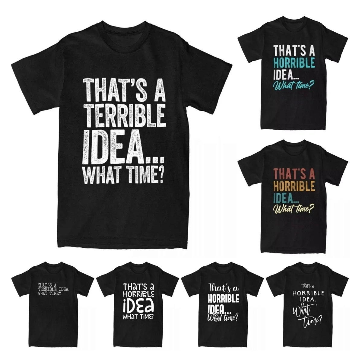 That's A Terrible Idea What Time T Shirts for Men 100% Cotton Vintage T-Shirt Sarcastic Funny Joke Tee Shirt Clothing Plus Size