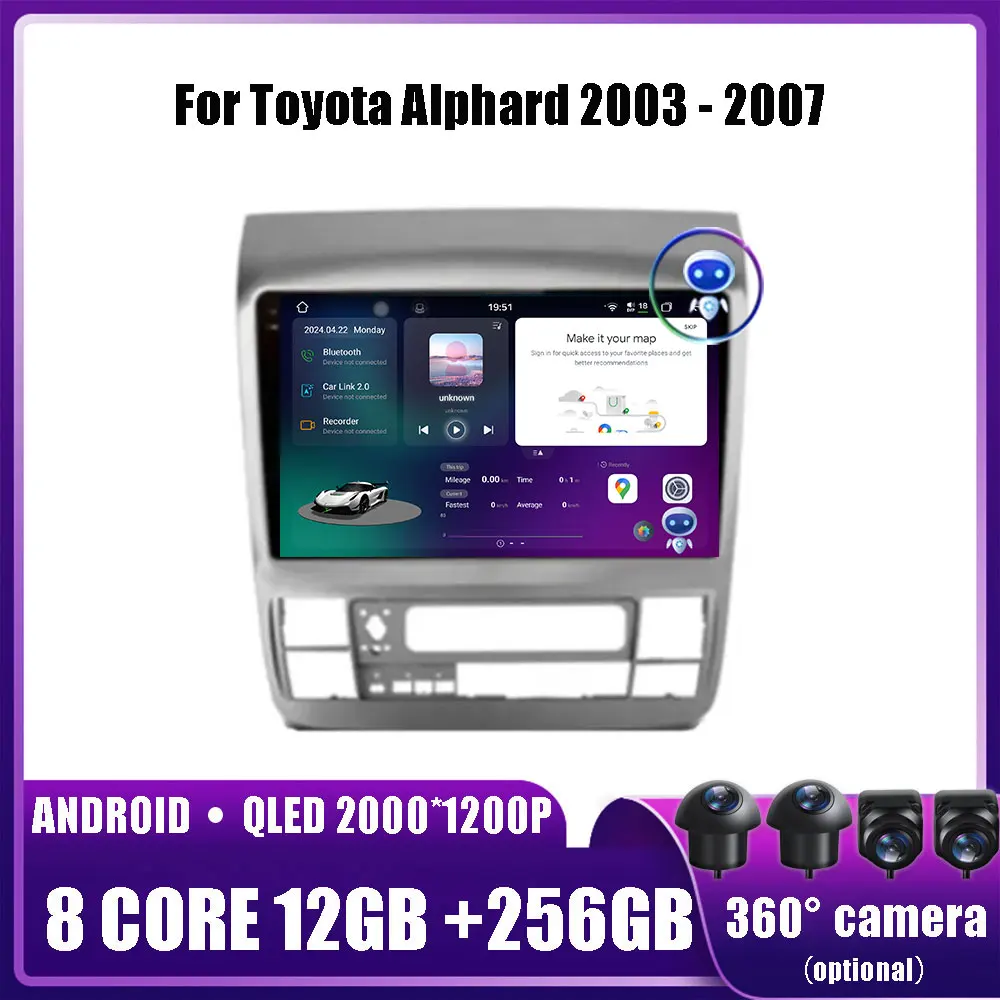 

Android 14 for Toyota Alphard 2003 - 2007 Car Multimedia Player Head Unit Stereo GPS Navigation BT WIFI DVD 2 din DSP 4G