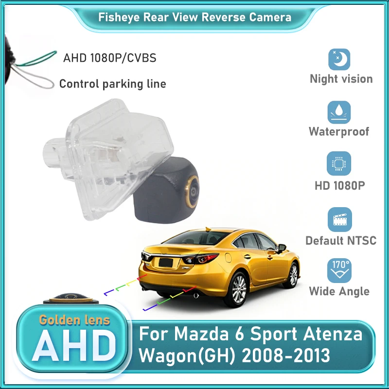 

Золотая камера заднего вида «рыбий глаз» AHD для Mazda 6 Sport Atenza Wagon (GH) 2008-2013, CCD, камера ночного видения, резервная парковочная камера заднего вида
