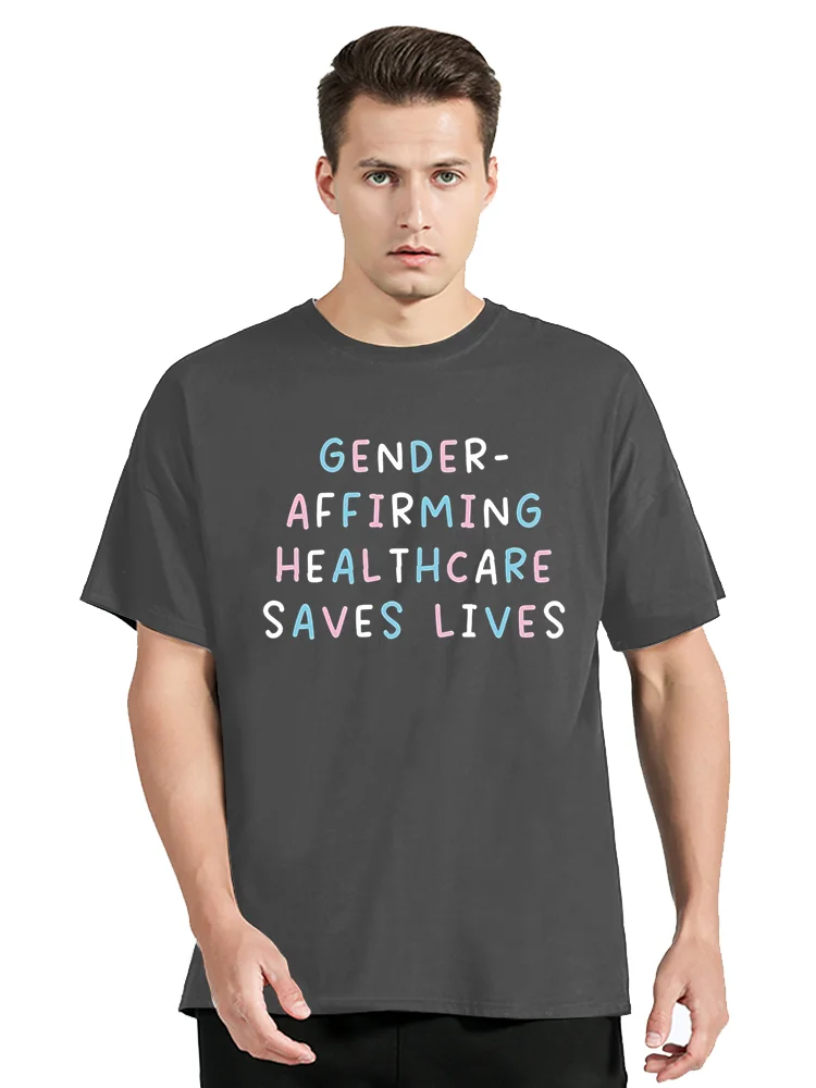 Gender Affirming Healthcare Saves Lives T Shirt Trans Rights Inspired Slogan Tee Tops Unisex 100% Cotton Soft T-shirt Clothing