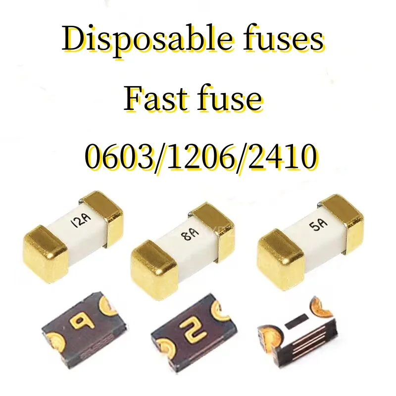 20PCS/LOT 0603/1206/2410 SMD Disposable fuses Fast fuse 100MA/250MA/500MA/1A/2A/3A/4A/5A/7A/8A/10A