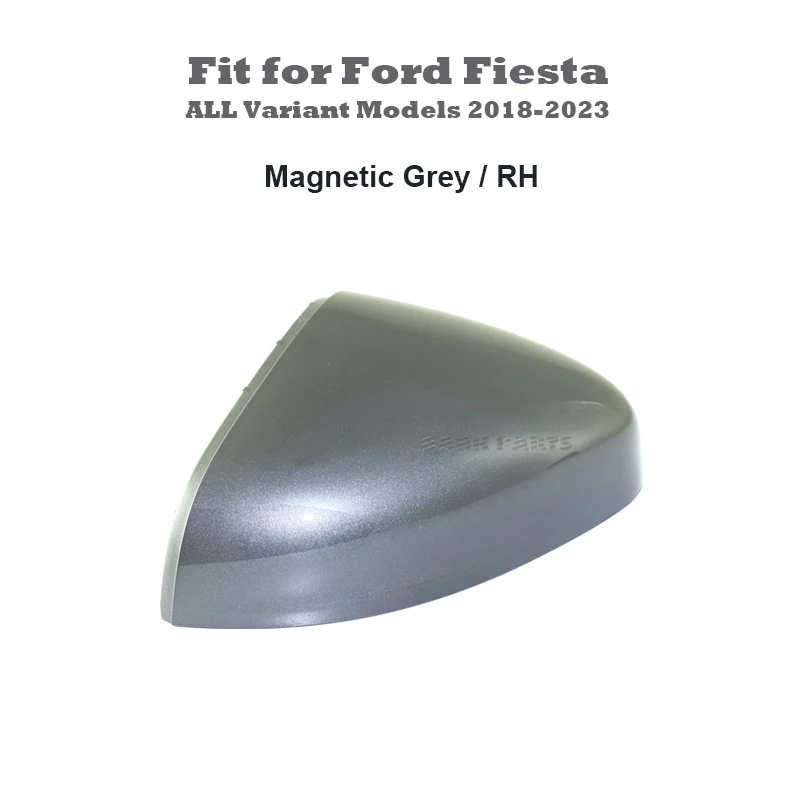 Magnetic Grey Painting Mirror Cover Cap Housing RH Side Fit for Ford Fiesta MK8 2018 - 2023 ALL Variant Models