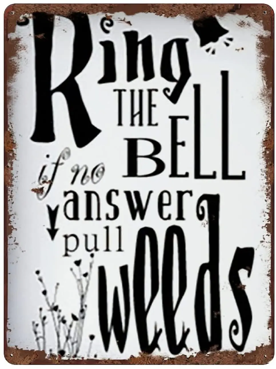 Ring The Bell If No Answer Pull Weeds Vintage Metal Tin Signs for Street Garage Family Cafe Bar Farm Wall Bathroom Decoration Cr