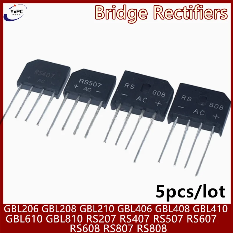 5pcs Bridge Rectifiers GBL206 GBL208 GBL210 GBL406 GBL408 GBL410 GBL610 GBL810 RS207 RS407 RS507 RS607 RS608 RS807 RS808