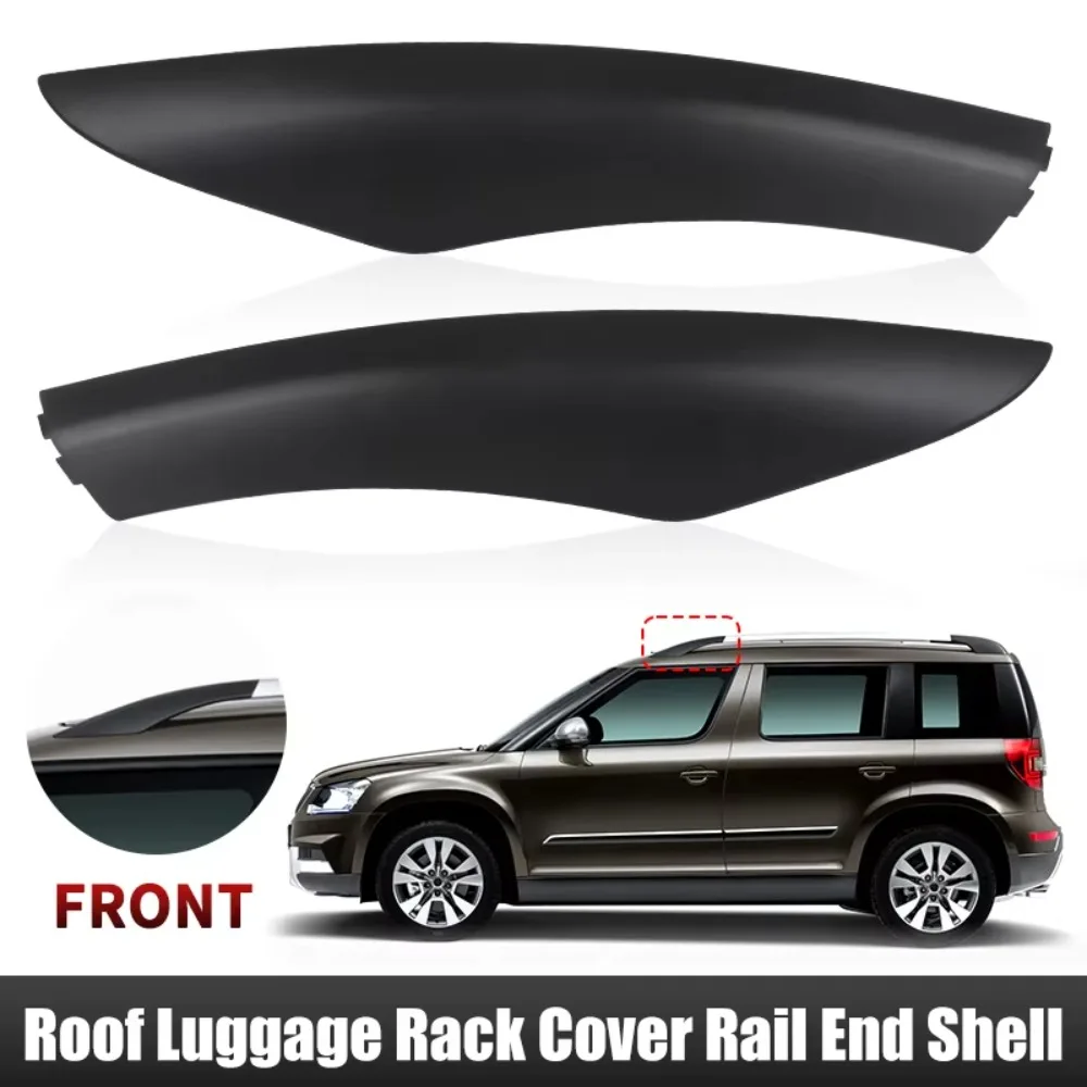 Car Front Rear L/R Roof Rack Cover Roof Luggage Bar Rail End Cover Shell For Skoda Yeti SUV 2009-2018 5LD860145-GT5 5LD860145