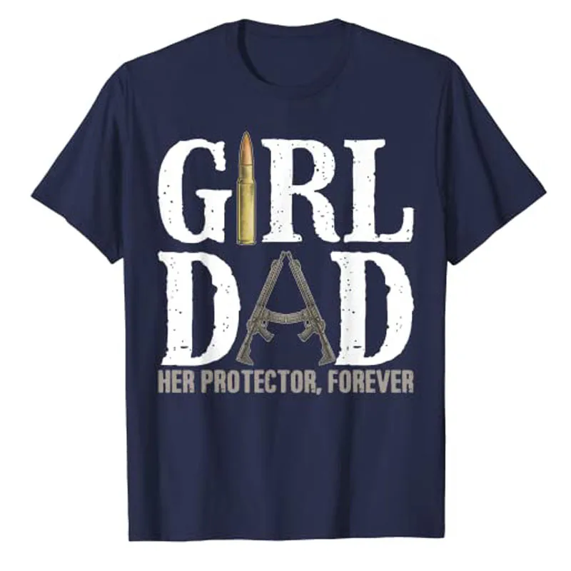 Mens Girl Dad Her Protector Forever Funny Father of Girls T-Shirt Cool Fashion Daddy Tee Tops Gifts Gun Print Graphic Outfits