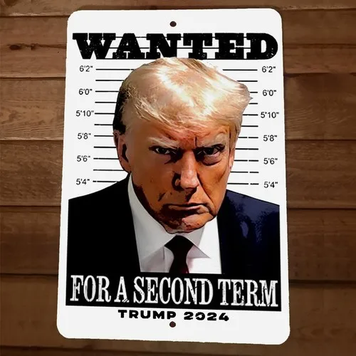 Wanted for Second Term 2024 President Trump Metal Wall Sign Garage Poster