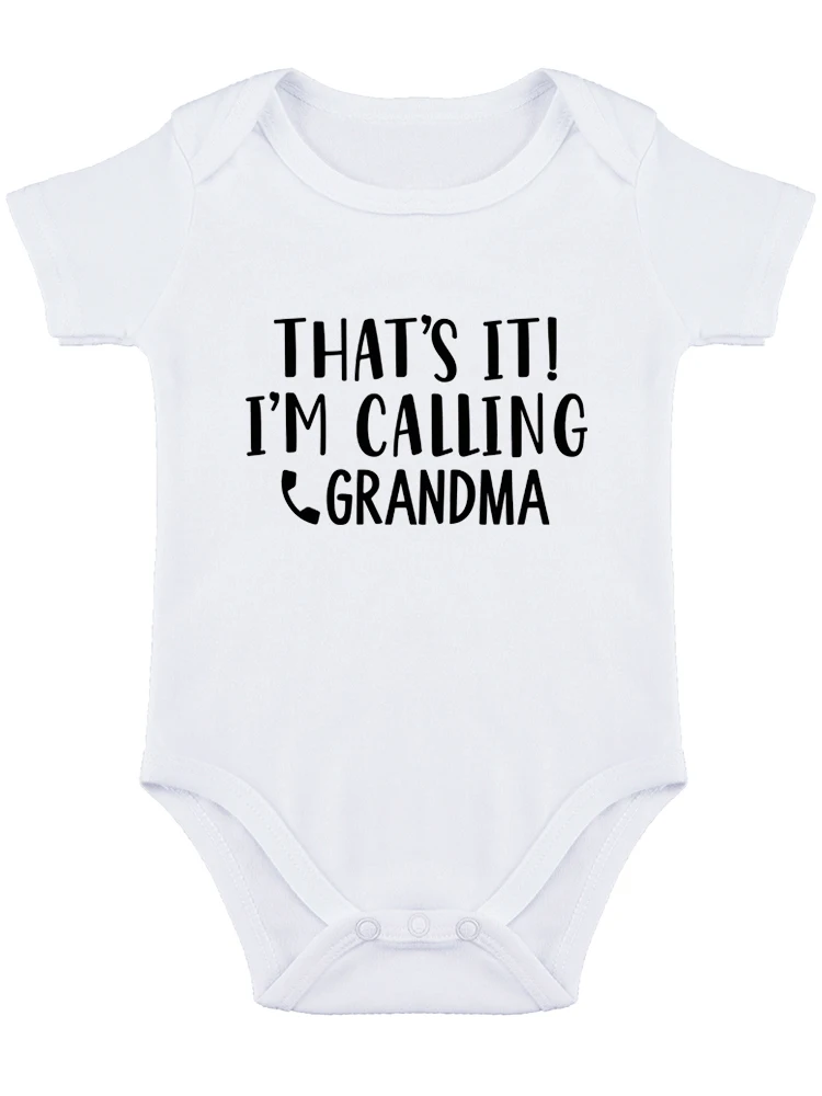 That's It!   I'm Calling Grandma ,Baby Bodysuit Funny Baby onesie Adorable Romper Newborn Unisex Cute Outfit