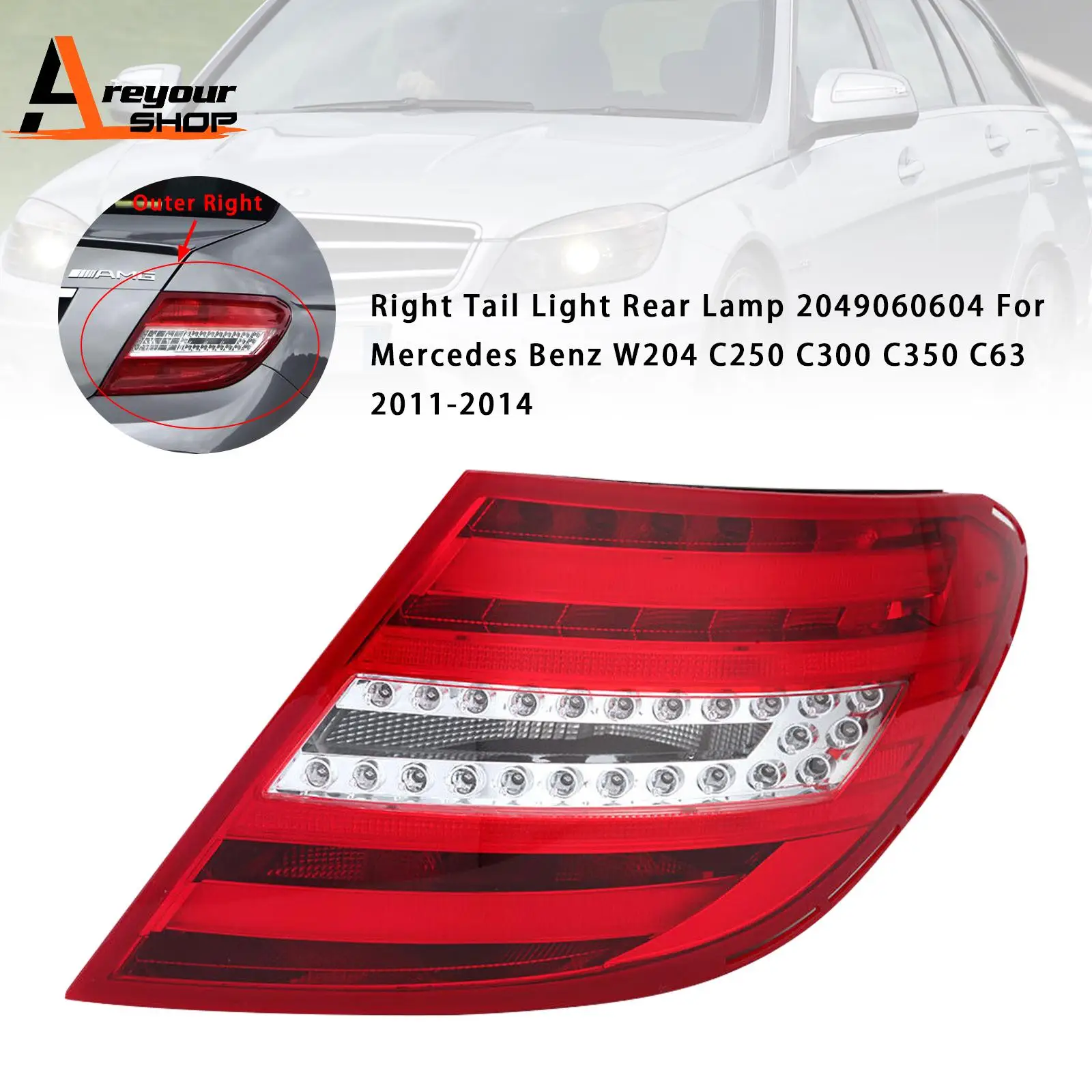 Right Tail Light 2049060604 for Mercedes Benz W204 C250 C300 C350 C63 2011-2014