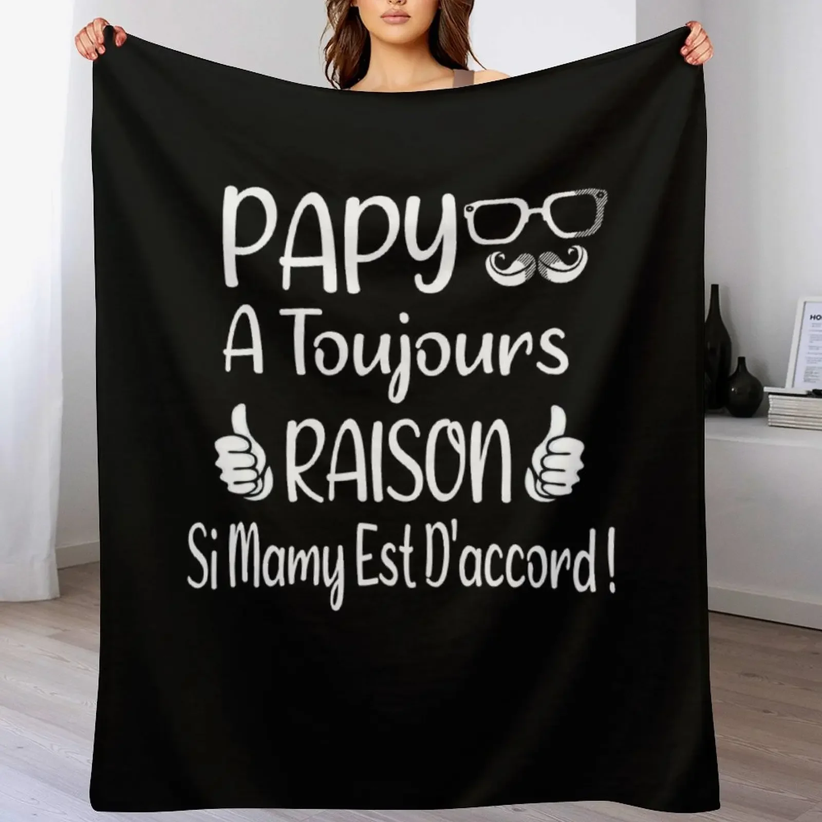 

Papy A Toujours Raison Drle Grands-P¨res Cadeau Throw Blanket Decorative Throw Vintage Camping warm winter Blankets