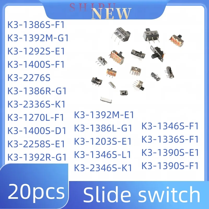 

20pcs K3-1386S-F1 1346S-F1 K3-1270L-F1 K3-1392M-G1 1392R-G1 K3-2336S-K1 K3-1400S-D1 K3-1292S-E1 K3-1346S-L1 sliding switch