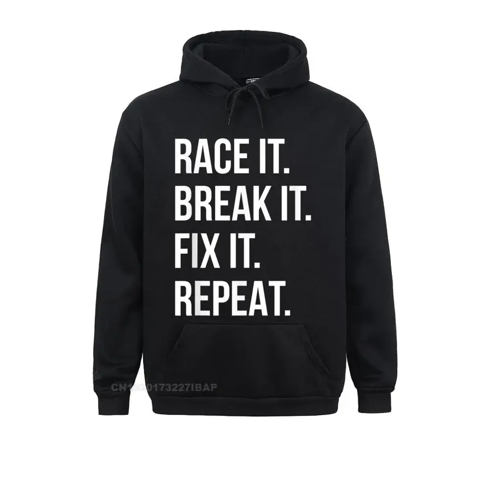 

Race It Break It Fix It Repeat Funny Hilaious Tee Sweatshirts for Women Long Sleeve cosie Hoodies 2021 Mother Day Clothes Party