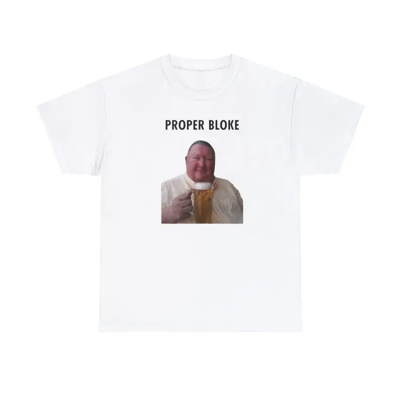 Proper Bloke Adult Unisex Shirt Dank Meme Quote Out of Pocket Humor T-shirt Funny Saying Y2k Trendy Gift