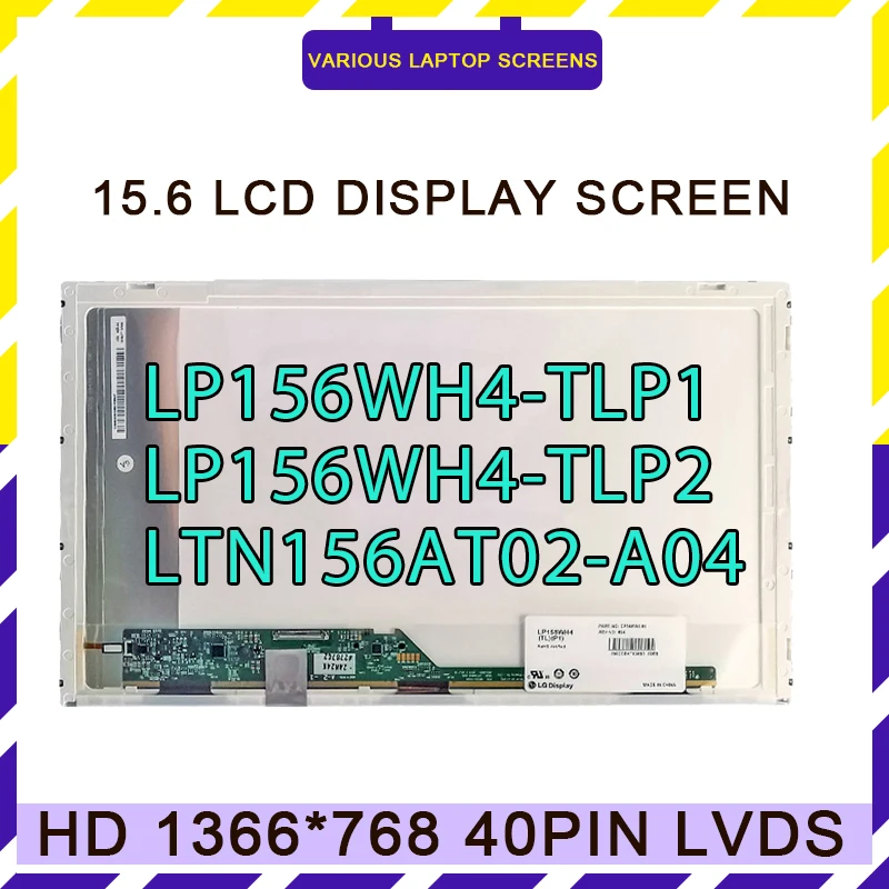 

LP156WH4-TLP1 LP156WH4-TLP2 LTN156AT02-A04 LTN156AT03 LTN156AT05 LTN156AT05-301 15.6" Laptop Matrix LCD Screen Display Panel