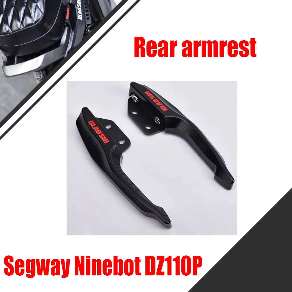 

For Segway Ninebot DZ110P DZ 110P Modified Rear Armrest Aluminum Alloy Side Handle
