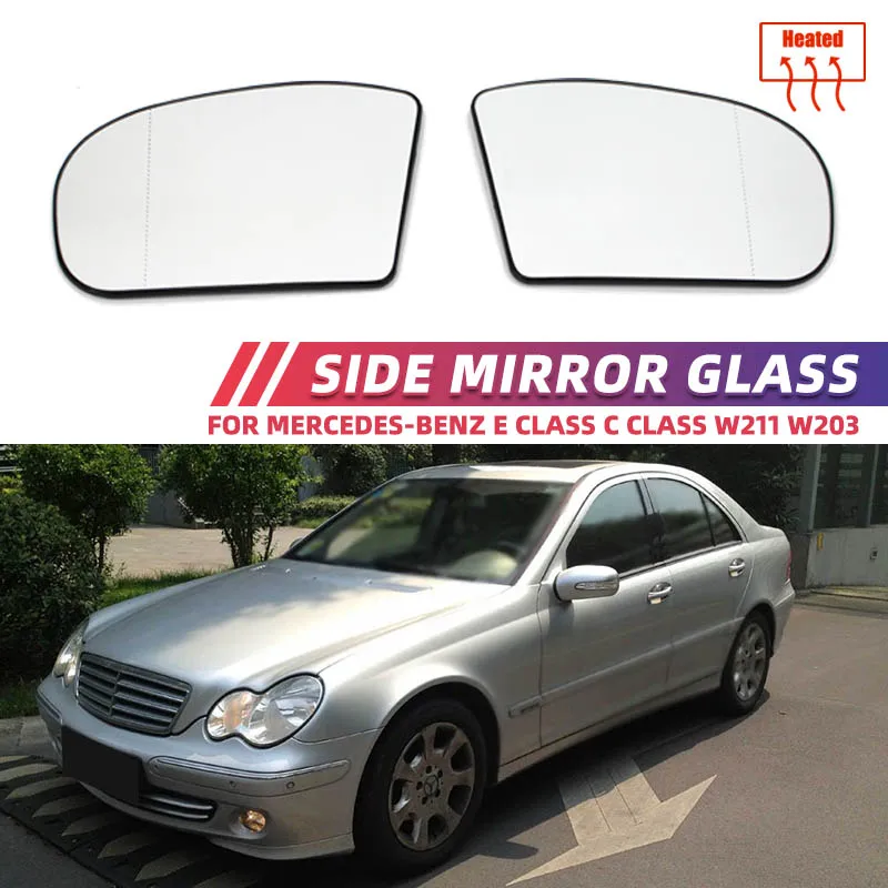 For Mercedes-Benz E C-Class W211 W203 01-07 Side Rearview Mirror Glass Heater Anti-fog Defrosting Door Wing Mirror Sheet 