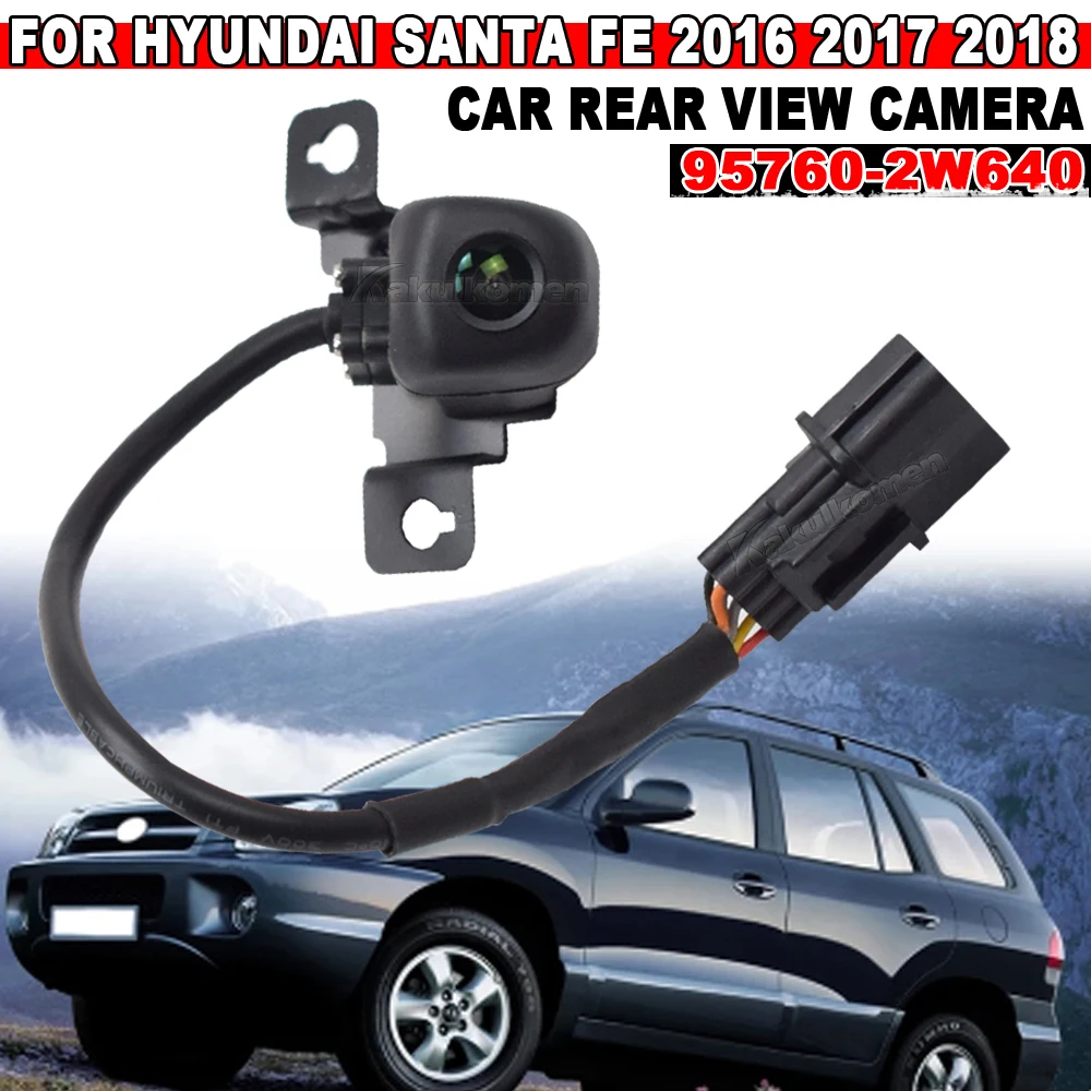 Car Rear View Backup Parking Camera Reverse Auxiliary Camcorder for Hyundai Santa Fe 2016-2018 95760-2W640 957602W640 957602W641