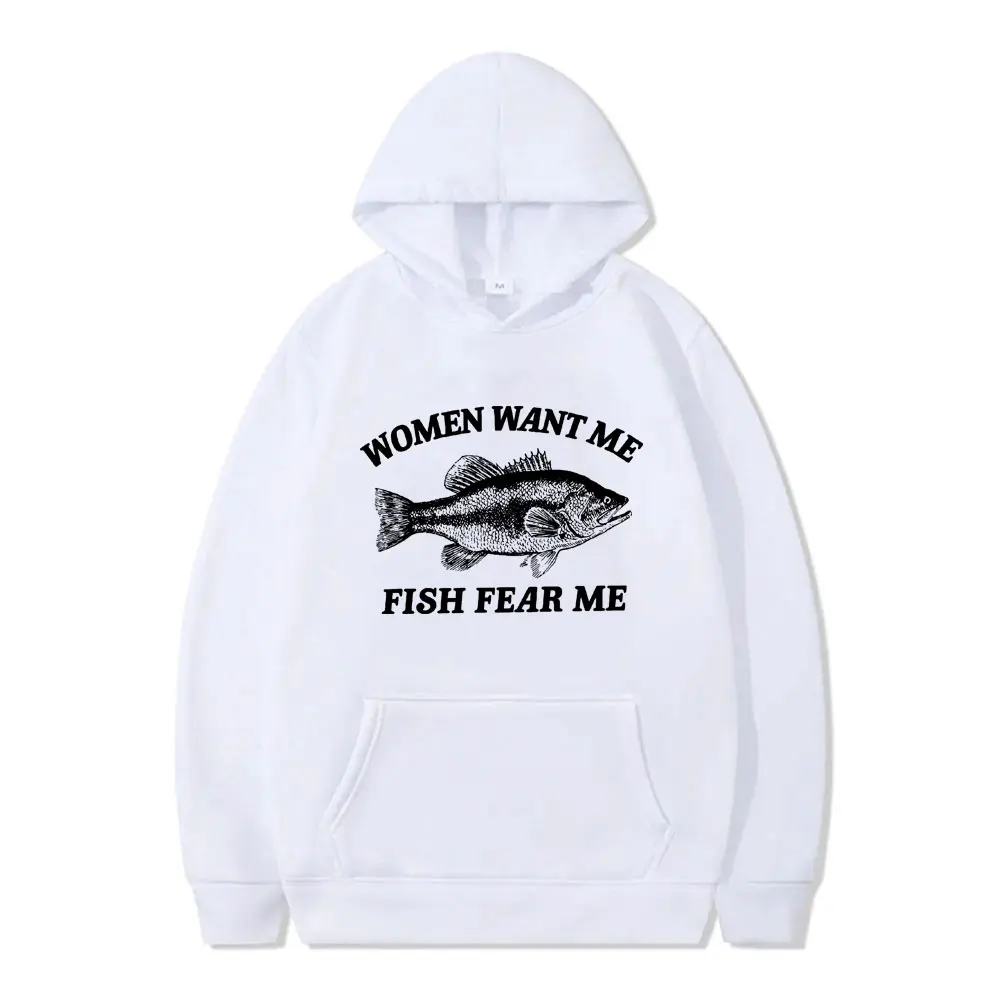

Women Want Me Fish Fear Me Fishing Parody Funny Hoodie Men Fashion Oversized Streetwear Male Vintage Casual Fleece Cotton Hoody