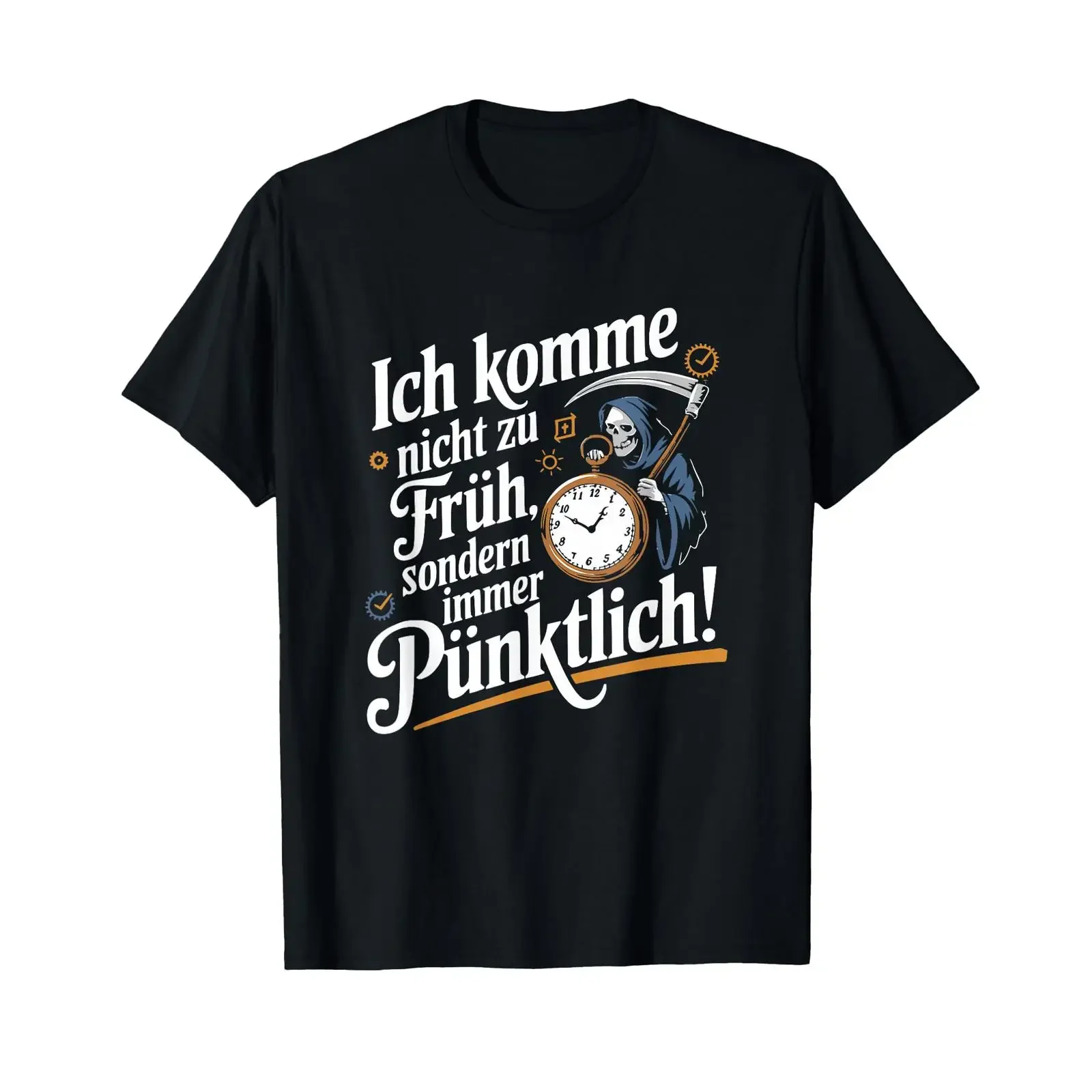 T shirt with German text Ich Komme Nicht Zu Früh Sondern Immer Pünktlich Grim Reaper black S vintage Washed Unisex Stretched