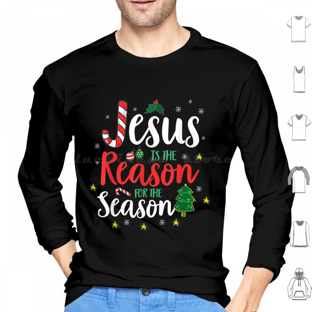 God Jesus Christ Is Reason For The Christmas Season Gift Hoodie cotton Long Sleeve Christmas Jesus God Christian Jesus