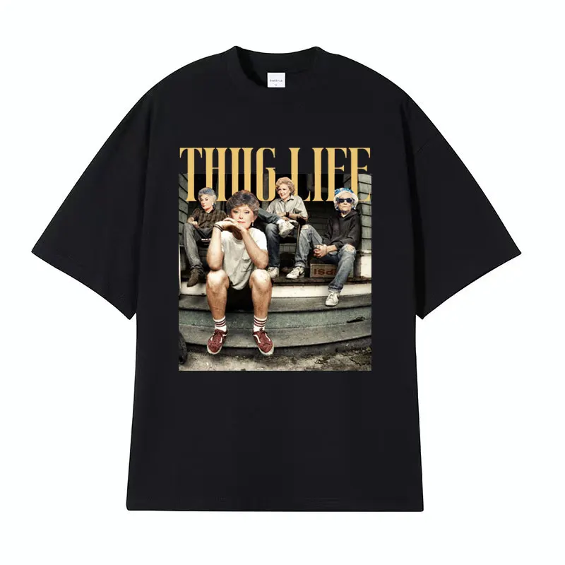 Golden Girls Thug Life Graphics T-shirts Men's Clothing 80s TV Sitcom Funny Meme T-shirt Unisex Casual Cotton Oversized T Shirt