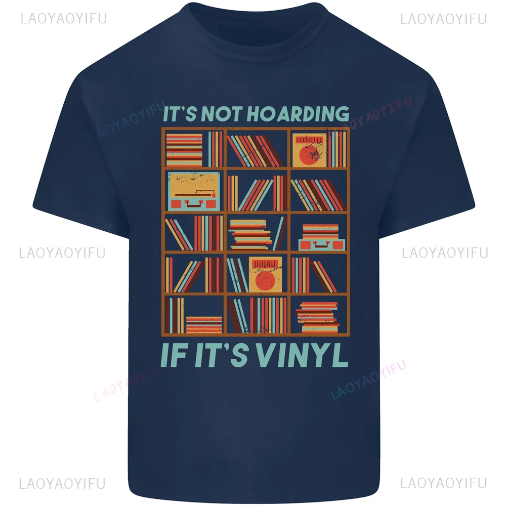 It's Not Hoarding Funny Vinyl Records Turntable Men Cotton Printed T-shirt Vintage Funny 80s Woman T Shirts Ropa Hombre Tee Top