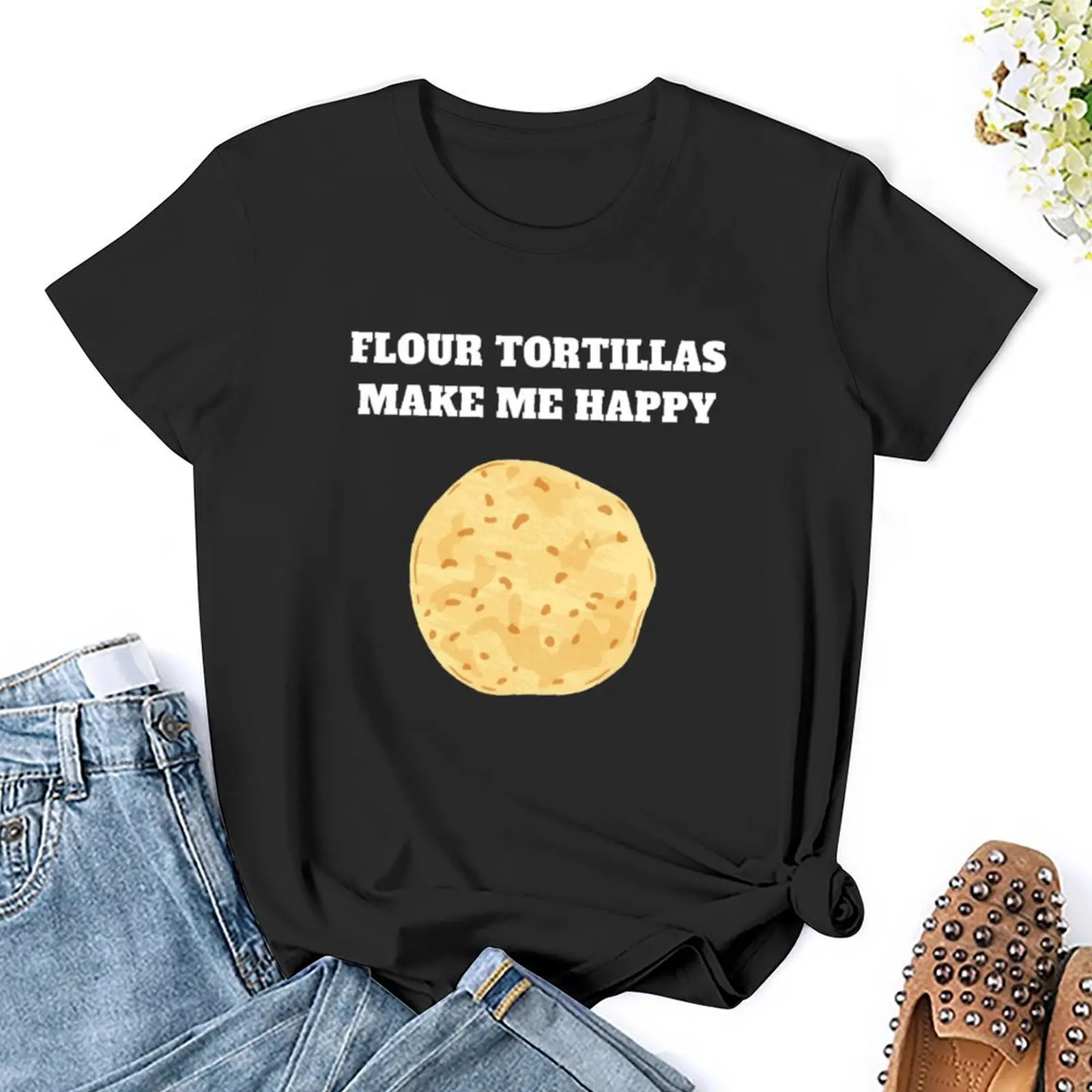 Flour tortillas make me happy T-Shirt sublime heavyweights black t shirts for Women