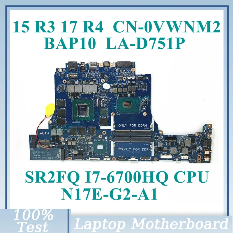 CN-0VWNM2 0VWNM2 VWNM2 Con SR2FQ I7-6700HQ CPU Scheda Madre LA-D751P Per DELL 15 R3 17 R4 Scheda Madre Del Computer Portatile N17E-G2-A1 Testati Al 100%