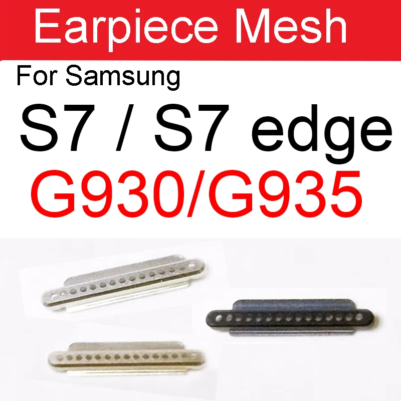 Earpiece Speaker Mesh For Samsung S7 edge S8 S9 S10 Plus S10E Note 8 9 G935 G930 G950 G955 G960 G965 G973 G975 G970 N950 N960