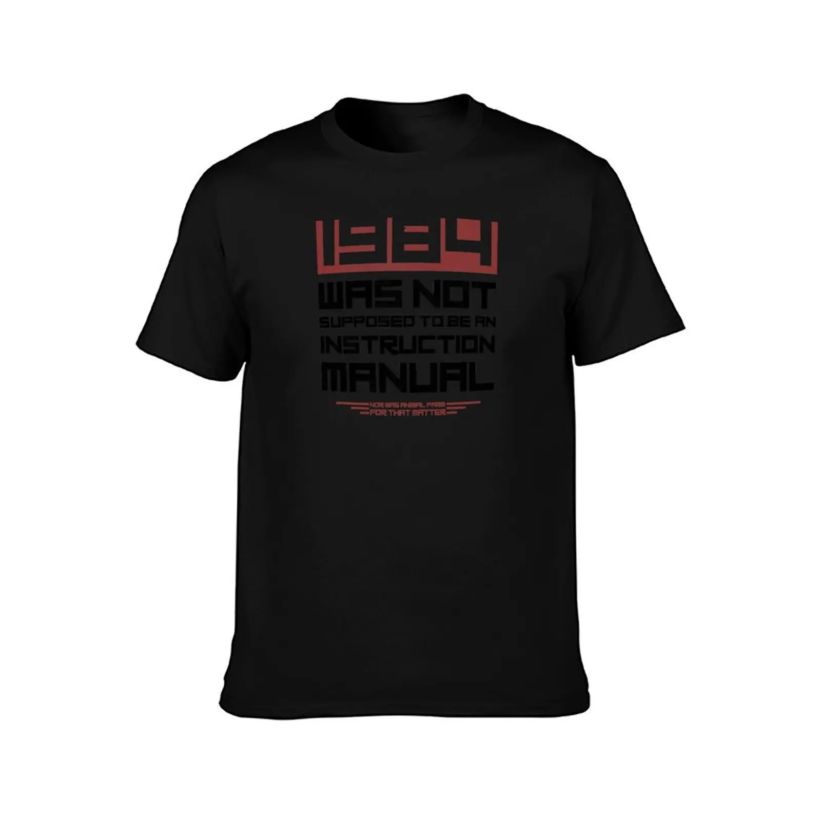 1984 Was Not Supposed To Be An Instruction Manual (Worn Look) T-Shirt Cool Feeling Summer Tee Shirt T-Shirt